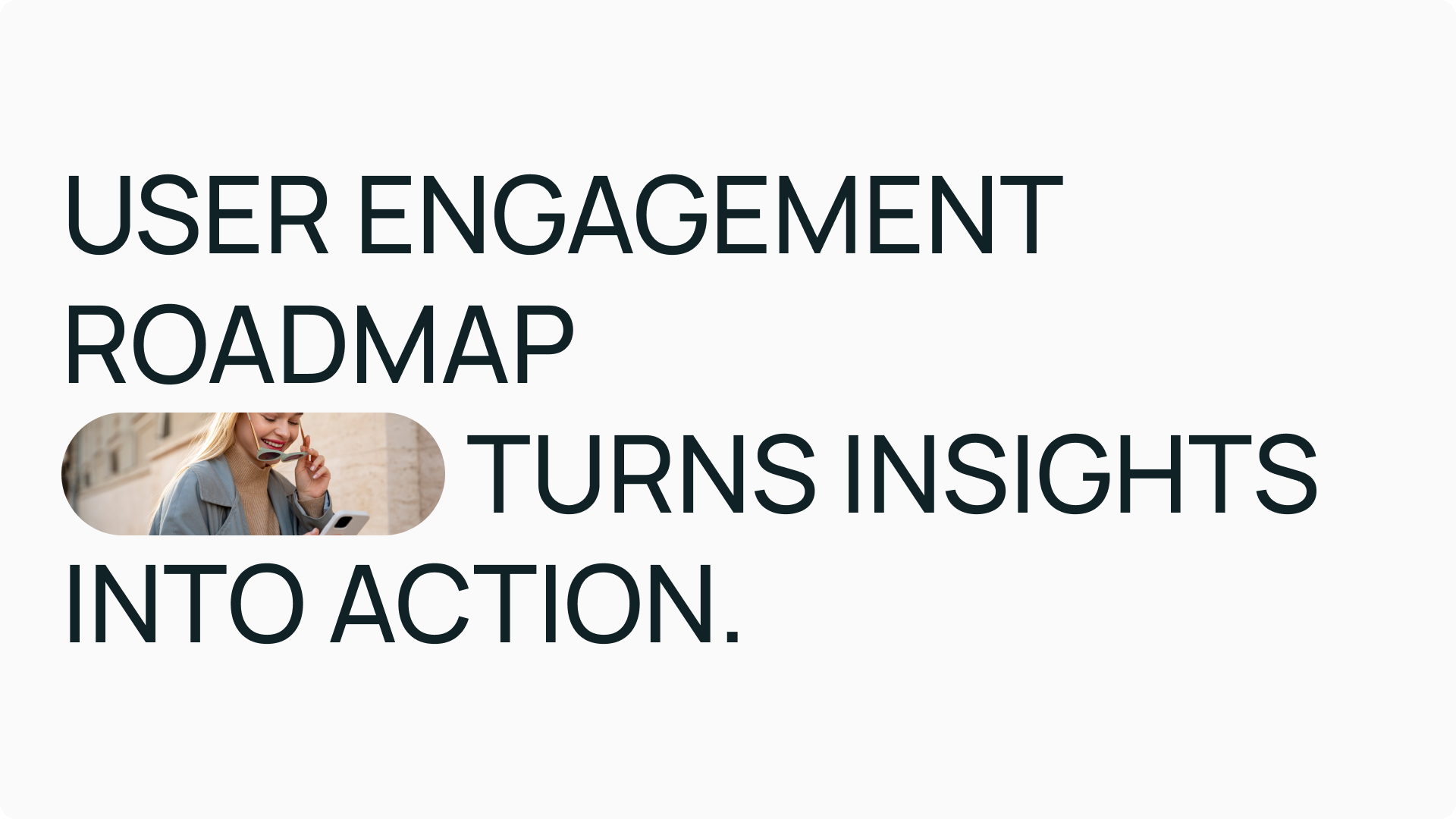 User Engagement Roadmap